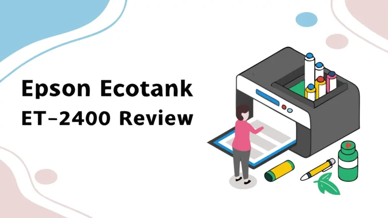 Epson EcoTank ET-2400 Review: Is It the Budget All-in-One Printer?