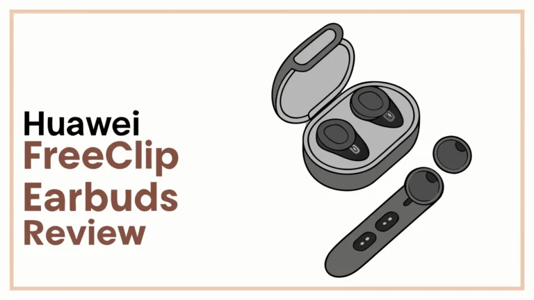 Huawei FreeClip Earbuds Review: Worth the Premium Price Tag?