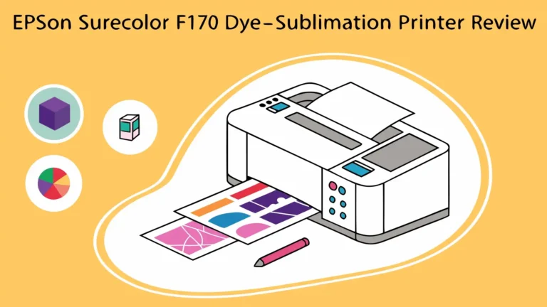 Epson SureColor F170 Dye-Sublimation Printer Review: A Complete Guide