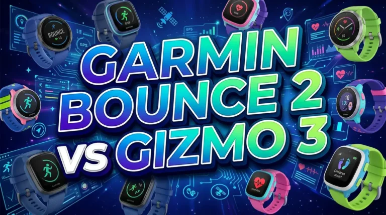 Garmin Bounce 2 vs Gizmo Watch 3: Which Smartwatch Wins in 2026?