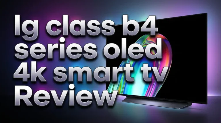 LG Class B4 Series OLED 4K Smart TV Review 2026: Worth Buying?