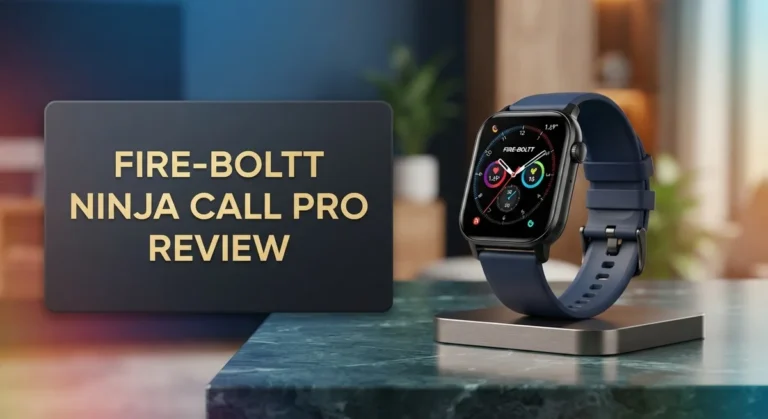 Fire-Boltt Ninja Call Pro Review: Features, Performance & Verdict